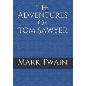 The Adventures of Tom Sawyer -- Mark Twain